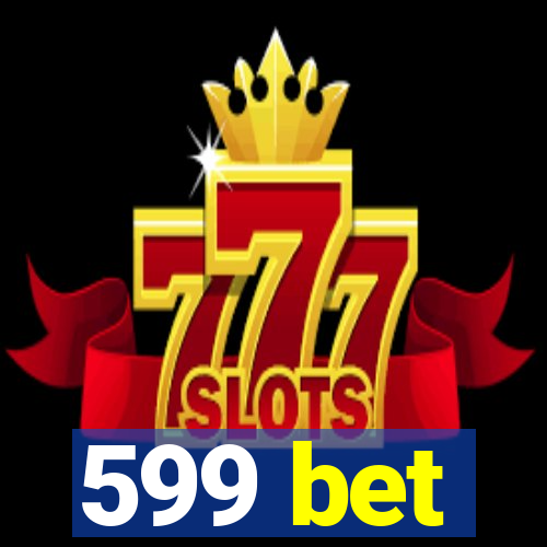 599 bet